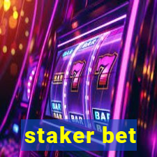 staker bet